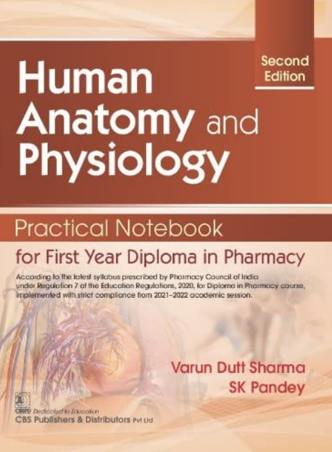HUMAN ANATOMY AND PHYSIOLOGY PRACTICAL NOTEBOOK FOR FIRST YEAR DIPLOMA IN PHARMACY 2ED (PB 20P2)
